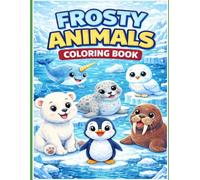 Arctic Animals Coloring Book for Kids Ages 3-8: Cute Polar Bears, Penguins, Seals and More, Easy and Fun Coloring Pages, 30+ Adorable Winter Animal Scenes, Perfect Gift for Toddlers and Preschoolers