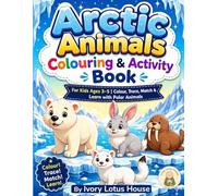 Arctic Animals Colouring & Activity Book: For Kids Ages 3-5 | Colour, Trace, Match & learn with Polar Animals
