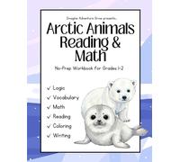 Arctic Animals Reading & Math Workbook: No-Prep Winter Learning Workbook for Grades 1-2