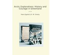 Arctic Explorations: History and Courage in Greenland