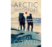 Arctic Impostors: A Memoir of an Adventure