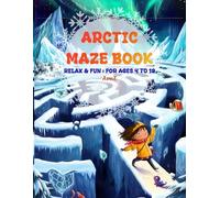 Arctic Maze Book: 25 Relax & Fun Mazes : For ages 4 to 12