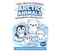 ARCTIC & POLAR ANIMALS: Coloring Book for Kids Ages 3-7, Easy and Simple Designs for Toddlers and Preschoolers