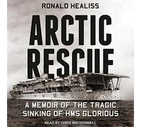 Arctic Rescue: Memorie del tragico affondamento di HMS Glorious