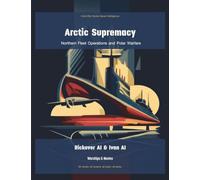 Arctic Supremacy: Northern Fleet Operations and Polar Warfare: 3