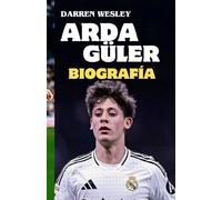 ARDA GÜLER BIOGRAFÍA: De las calles de Ankara al Santiago Bernabéu