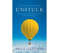 Arda Ozdemir The Art of Becoming Unstuck (Tascabile)