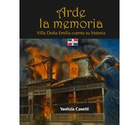 Arde la memoria: Villa Doña Emilia cuenta su historia