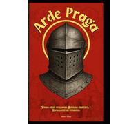 ARDE PRAGA: Praga ardió en llamas, Bohemia despertó, y Roma lanzó su venganza.