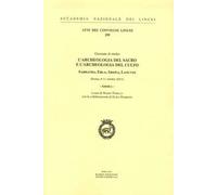 Ardea. L'archeologia del sacro e l'archeologia del culto. Sabratha, Ebla, Ardea, Lanuvio. Giornate di Studio (Roma, 8-11 ottobre 2013)