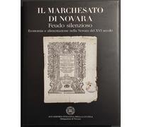 Ardeanna,Giancarlo. - Il Marchesato di Novara. Feudo silenzioso. Economia e alim