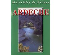 Ardèche - Merveilles de France - Tourisme Voyage Région