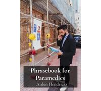 Arden Hendricks Phrasebook for Paramedics (Tascabile)