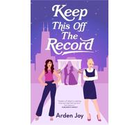 Arden Joy Keep This Off the Record (Tascabile)