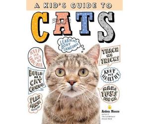 Arden Moore A Kid's Guide to Cats (Tascabile)