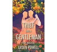 Arden Powell A Thief and a Gentleman (Tascabile) Flos Magicae