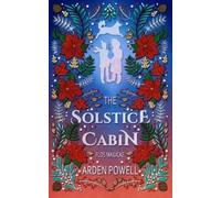 Arden Powell The Solstice Cabin (Tascabile) Flos Magicae