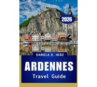 ARDENNES TRAVEL GUIDE 2026: Trails, Castles, and Hidden Adventures in Europe’s Green Heart”