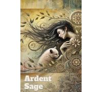 Ardent Sage: A Gratitude Journal for Mindfulness and Reflection: 150 Pages to Inspire Gratitude, Creativity, and Inner Peace | Hardcover and Softcover Options