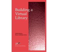 Ardis Hanson Bruce Lubotsky Levin Building a Virtual Library (Copertina rigida)