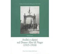 Arditi e alpini sul Dosso Alto di Nago (1915-1918)