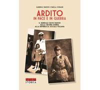 Ardito in pace e in guerra. Il generale Silvio Parodi dalla Grande Guerra alla Repubblica Sociale Italiana
