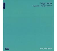 Arditti String Quartet - Luigi Nono: Fragmente; Hay que caminar