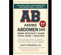 ARDMS ABDOMEN (AB) SPECIALTY EXAM STUDY GUIDE + PRACTICE: 6 Full-Length Exams • 1,500+ Exam-Grade Questions • Mini-Lessons in Every Rationale - Learn ... - Abdomen (AB) - RDMS Specialty Examination