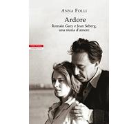 ARDORE. ROMAIN GARY E JEAN SEBERG, UNA STORIA D’AMORE