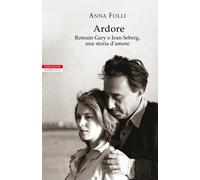ARDORE. ROMAIN GARY E JEAN SEBERG, UNA STORIA D’AMORE [Paperback] [Oct 25, 2022]
