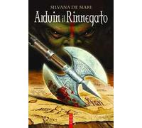 Libri De Mari Silvana - Arduin Il Rinnegato