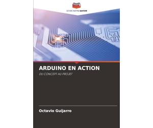 ARDUINO EN ACTION: DU CONCEPT AU PROJET