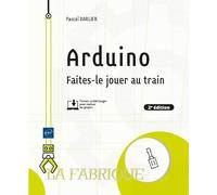 Arduino - Faites-le jouer au train (2e édition)