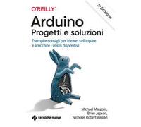 Arduino. Progetti e soluzioni