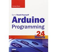 Arduino Programming in 24 Hours, Sams Teach Yourself