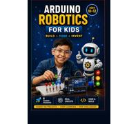 Arduino Robotics for Kids: Level 1