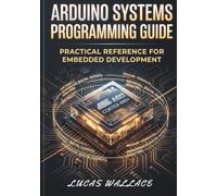 Arduino Systems Programming Guide: Practical Reference for Embedded Development