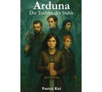 Arduna - Die Tochter des Stahls