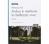 Arduo è restituire la bellezza viva. Liriche - [Ariele]