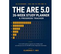 ARE 5.0 26-Week Study Planner & Progress Tracker: A Six-Month Roadmap for All Six NCARB Divisions - Daily Templates, Weekly Reviews, Mock-Exam Weeks, and Post-Exam Debrief