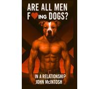 Are All Men F.....ing Dogs?: In a Relationship