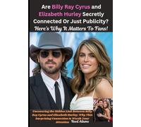 Are Billy Ray Cyrus and Elizabeth Hurley Secretly Connected Or Just Publicity? Here’s Why It Matters To Fans!: Uncovering the Hidden Link Between ... Surprising Connection Is Worth Your Attention