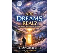 Are Dreams Real?: The Nature of Reality in Dreaming