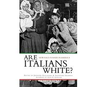 Are Italians White?: How Race is Made in America