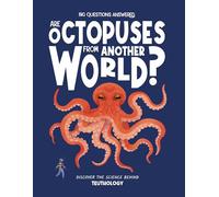 Are Octopuses from Another World?: Discover the Science Behind Teuthology