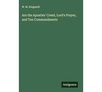 Are the Apostles' Creed, Lord's Prayer, and Ten Commandments