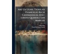 Are Ua Uuhil Tioxilah Evangelio Rech Canimahaual Jesu-cristo Quereka San Marcos