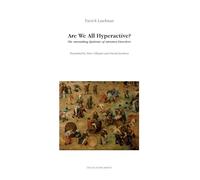 Are We All Hyperactive? the Astonishing Epidemic of Attention Disorders