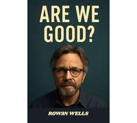 ARE WE GOOD: WTF: Grief, Growth, and Going Forward