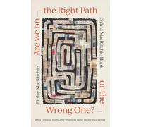 Are we on the Right Path or the Wrong One?: Why critical thinking matters now more than ever